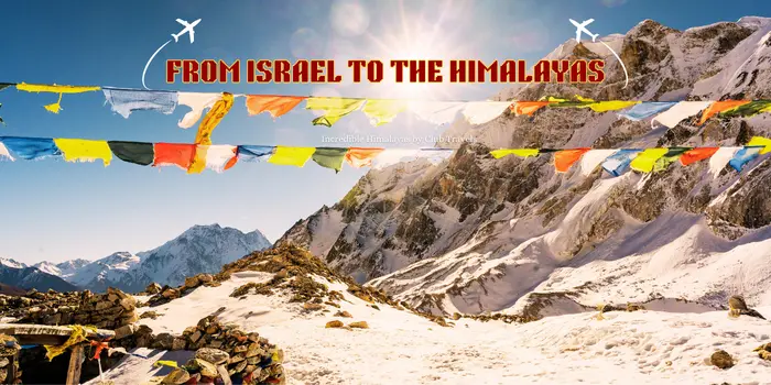 FROM ISRAEL TO THE HIMALAYAS